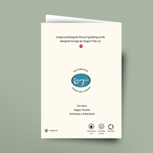 I'm Here Happy Travels America's & Greenland - Card