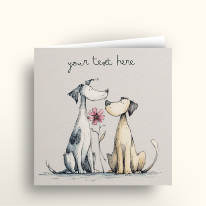 Greeting card with two dogs holding a flower, text 'your text here' on a light gray background