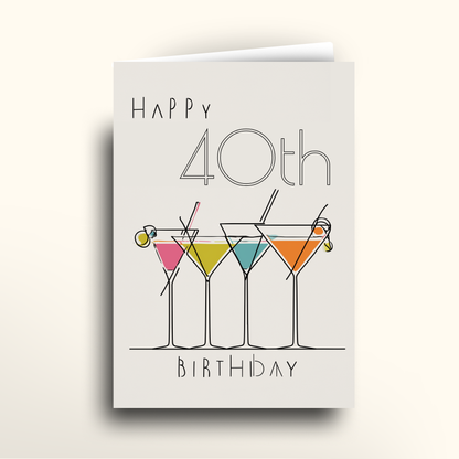 Happy 40th Birthday card with colorful cocktail glasses on a white background
