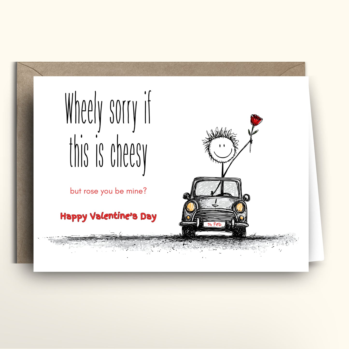 Valentine's Day card with a cartoon character in a car holding a rose, text 'Wheely sorry if this is cheesy but rose you be mine? Happy Valentine's Day'.
