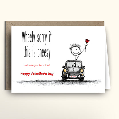 Valentine's Day card with a cartoon character in a car holding a rose, text 'Wheely sorry if this is cheesy but rose you be mine? Happy Valentine's Day'.