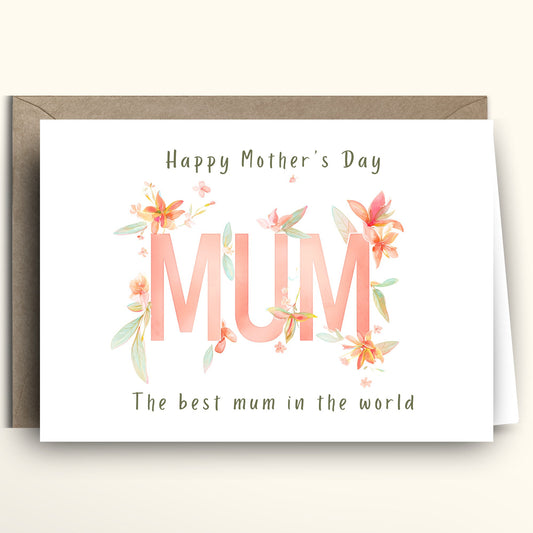 Mother’s Day greeting card with pastel floral watercolor design, large “MUM” text, and wording “Happy Mother’s Day” and “The best mum in the world”.
